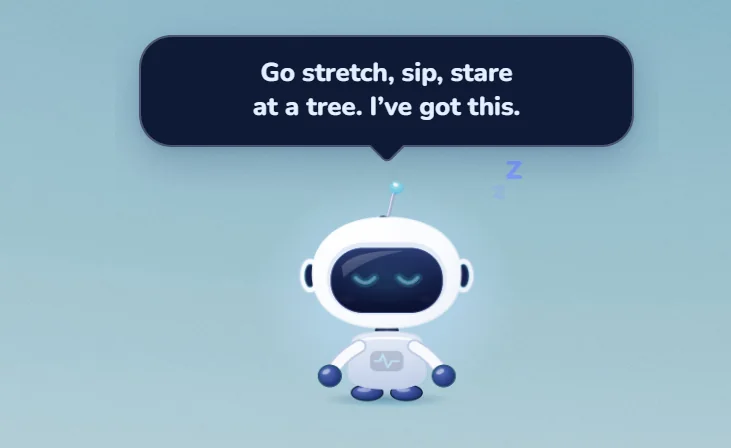 Neo the robot asleep with the message: Go stretch, sip, stare at a tree. I've got this.